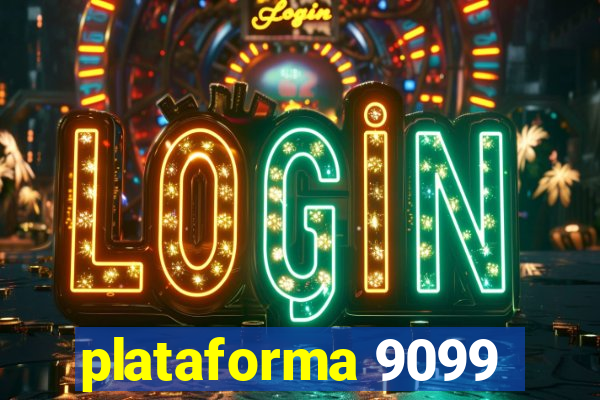 plataforma 9099